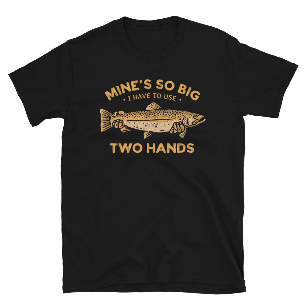 Mens Mines So Big I Have To Use Two Hands T shirt Funny Fishing Graphic  Humor Graphic Tees