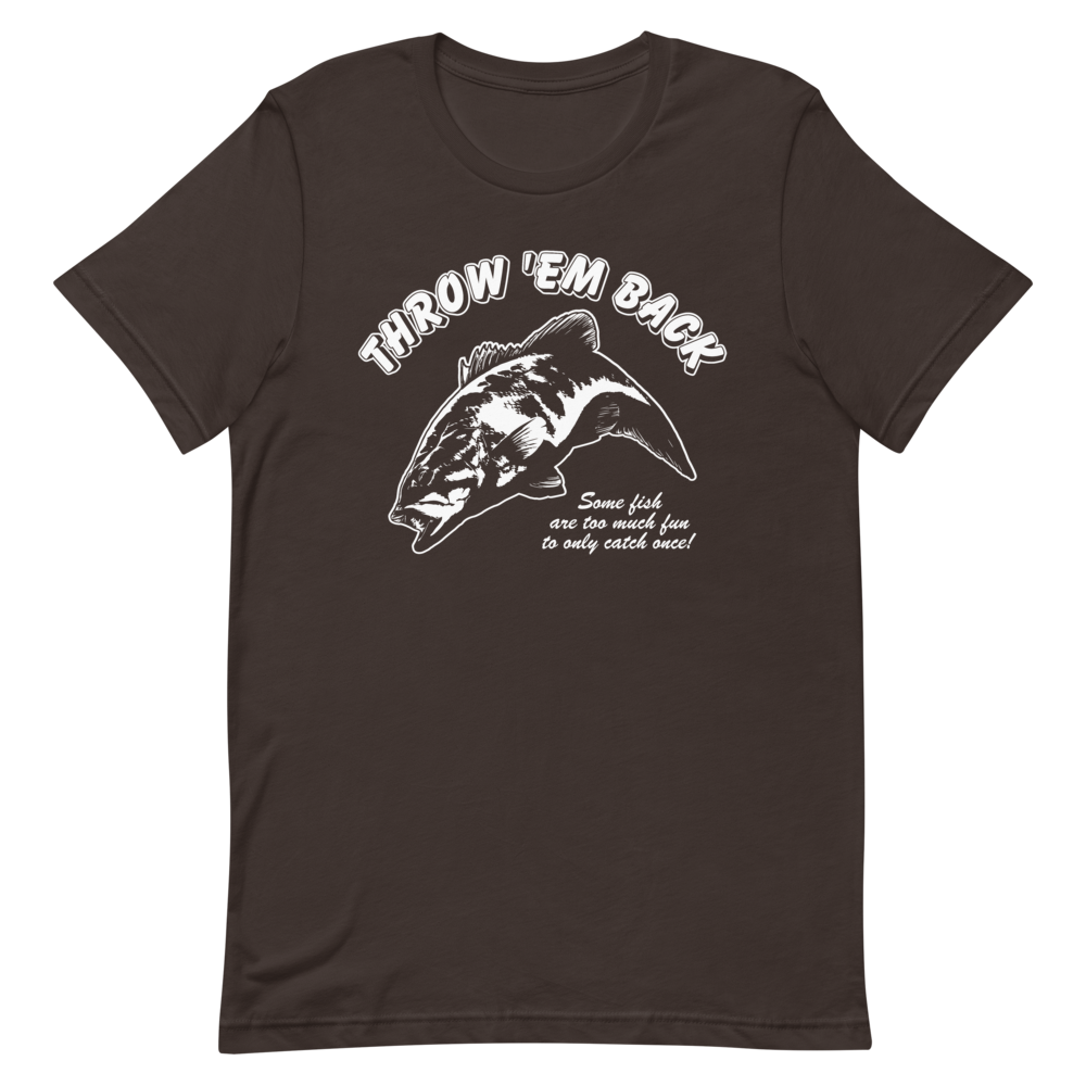 Throw 'Em Back - Brown - Bass Fishing T Shirt