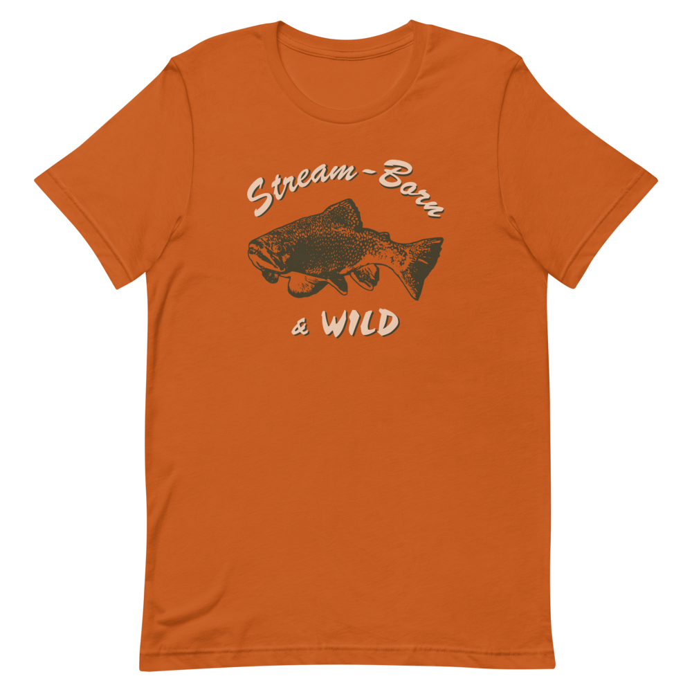 Stream-Born & Wild - Pumpkin - Fly Fishing T Shirt