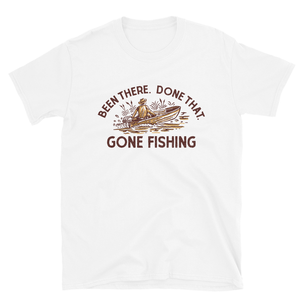 Been There. Done That. Gone Fishing - White