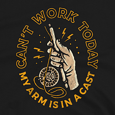 Can't Work Today My Arm Is In A Cast - Black - Funny Fly Fishing T-shirt –  JOE'S Fishing Shirts
