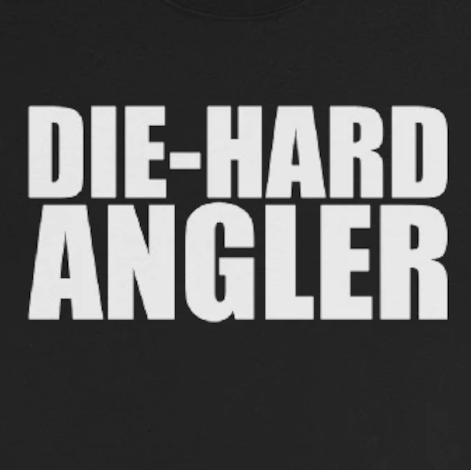 Black long sleeve fishing gear text design that says die-hard angler.